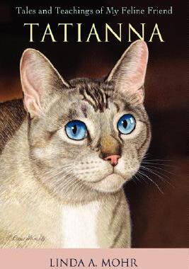 【预售】Tatianna: Tales and Teachings of My Feline Friend