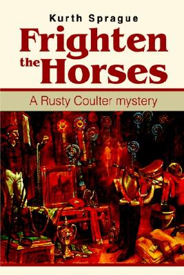 【预售】Frighten the Horses: A Rusty Coulter Mystery