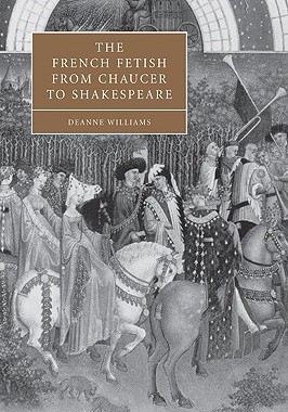 【预售】The French Fetish from Chaucer to Shakespeare