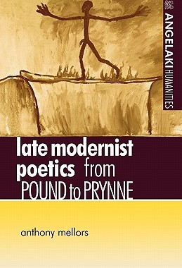 【预售】Late Modernist Poetics: From Pound to Prynne