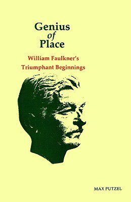 【预售】Genius of Place: William Faulkner's Triumphant