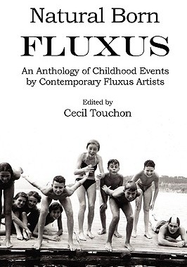 【预售】Natural Born Fluxus - Childhood Event Scores by