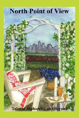 【预售】North Point of View: Tales of Alpharetta and Beyond