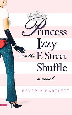 【预售】Princess Izzy and the E Street Shuffle: The Unlikely