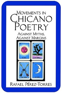 Movements Chicano Poetry Myths Against 预售