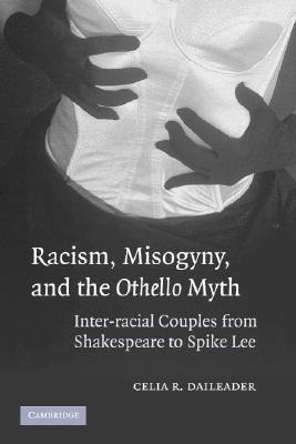【预售】Racism, Misogyny, and the Othello Myth: Inter-Racial