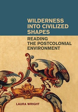 【预售】Wilderness Into Civilized Shapes: Reading the