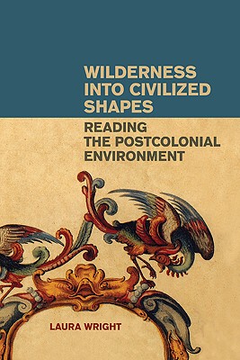 【预售】Wilderness Into Civilized Shapes: Reading the