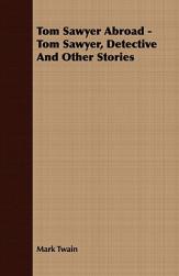 【预售】Tom Sawyer Abroad - Tom Sawyer, Detective and Other