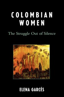 【预售】Colombian Women: The Struggle Out of Silence