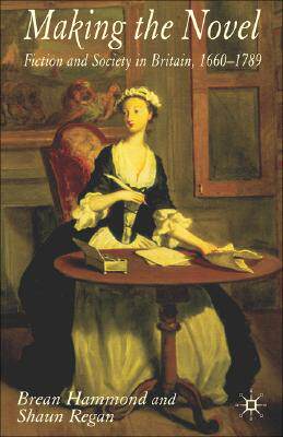 【预售】Making the Novel: Fiction and Society in Britain