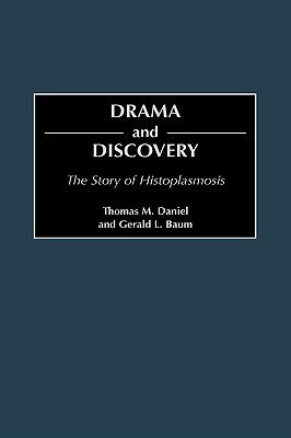 【预售】Drama and Discovery: The Story of Histoplasmosis