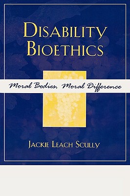 【预售】Disability Bioethics: Moral Bodies, Moral