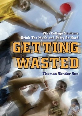 【预售】Getting Wasted: Why College Students Drink Too Much