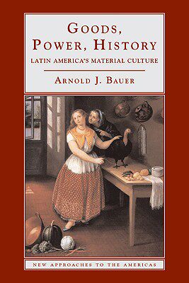 【预售】Goods, Power, History: Latin America's Material