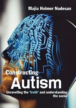 【预售】Constructing Autism: Unravelling the 'Truth' and