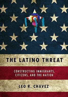 【预售】The Latino Threat: Constructing Immigrants