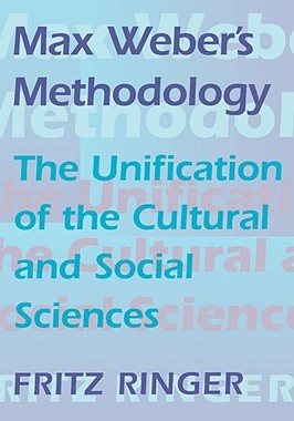 【预售】Max Weber's Methodology: The Unification of the
