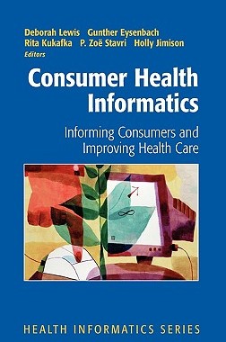 【预售】Consumer Health Informatics: Informing Consumers and