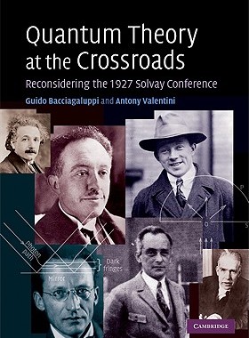 【预售】Quantum Theory at the Crossroads: Reconsidering the