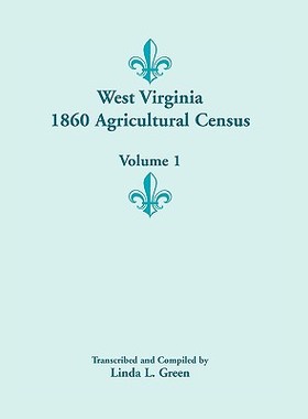 【预售】West Virginia 1860 Agricultural Census, Volume 1