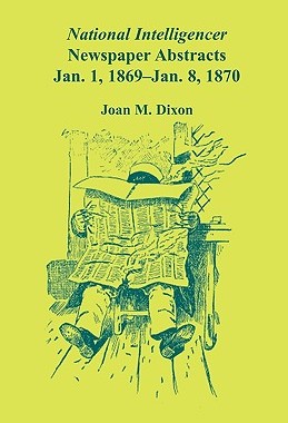 【预售】National Intelligencer Newspaper Abstracts, Jan 1