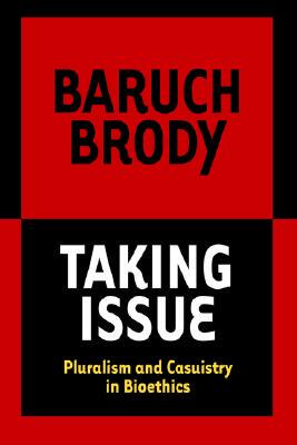 【预售】Taking Issue: Pluralism and Casuistry in Bioethics