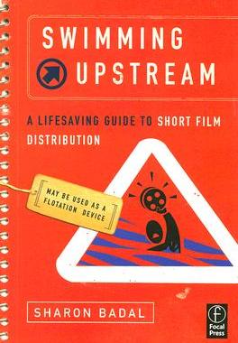 【预售】Swimming Upstream: A Lifesaving Guide to Short Film