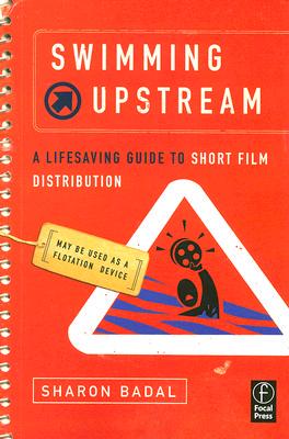【预售】Swimming Upstream: A Lifesaving Guide to Short Film