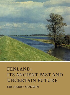 【预售】Fenland: Its Ancient Past and Uncertain Future