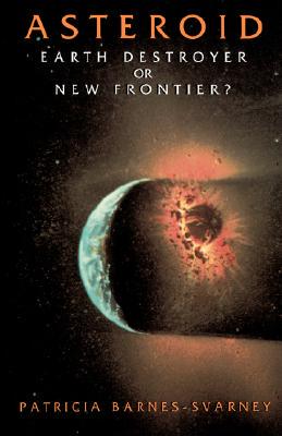 【预售】Asteroid: Earth Destroyer or New Frontier?
