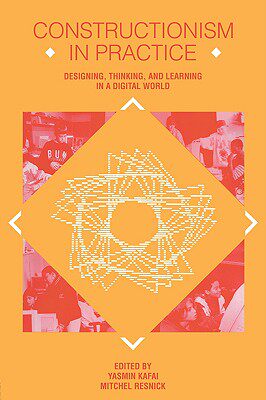 【预售】Constructionism in Practice: Designing, Thinking