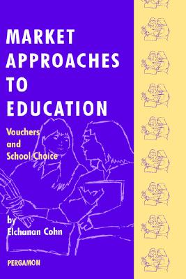 【预售】Market Approaches to Education: Vouchers and School