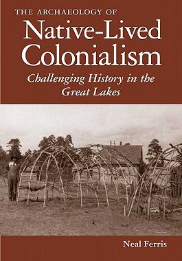【预售】The Archaeology of Native-Lived Colonialism: