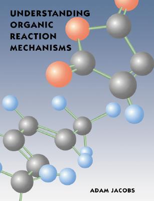 【预售】Understanding Organic Reaction Mechanisms