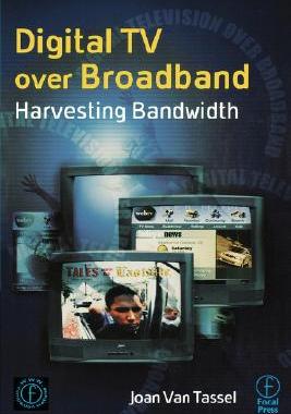【预售】Digital TV Over Broadband: Harvesting Bandwidth
