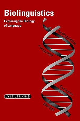 【预售】Biolinguistics: Exploring the Biology of Language