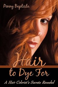 【预售】Hair to Dye for: A Hair Colorist's Secrets Revealed