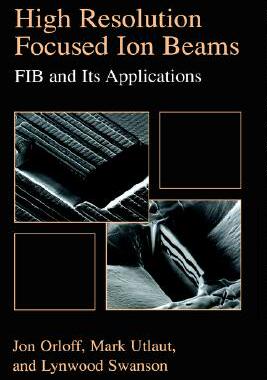 【预售】High Resolution Focused Ion Beams: Fib and