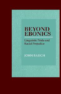 【预售】Beyond Ebonics: Linguistic Pride & Racial Prejudice