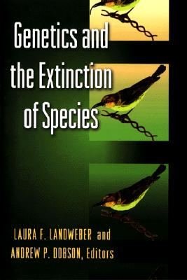【预售】Genetics and the Extinction of Species: DNA and the