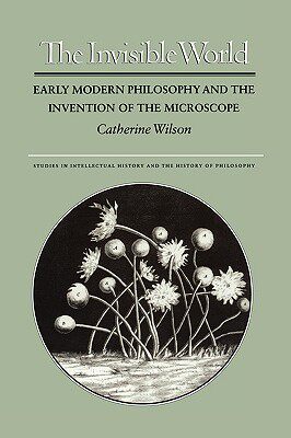 【预售】The Invisible World: Early Modern Philosophy and the
