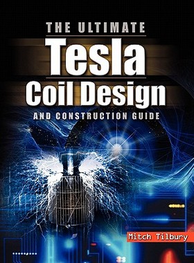 【预售】The Ultimate Tesla Coil Design and Construction