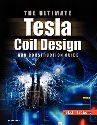 【预售】The Ultimate Tesla Coil Design and Construction