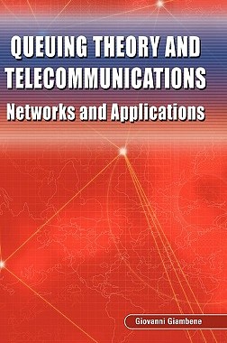 【预售】Queuing Theory and Telecommunications: Networks and