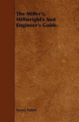 【预售】The Miller's, Millwright's and Engineer's Guide.
