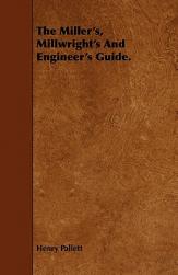 【预售】The Miller's, Millwright's and Engineer's Guide.