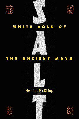 【预售】Salt: White Gold of the Ancient Maya