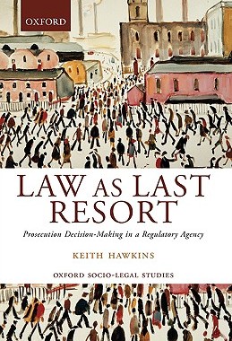 【预售】Law as Last Resort: Prosecution Decision-Making in a