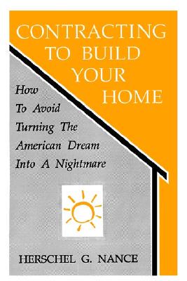 【预售】Contracting to Build Your Home: How to Avoid Turning
